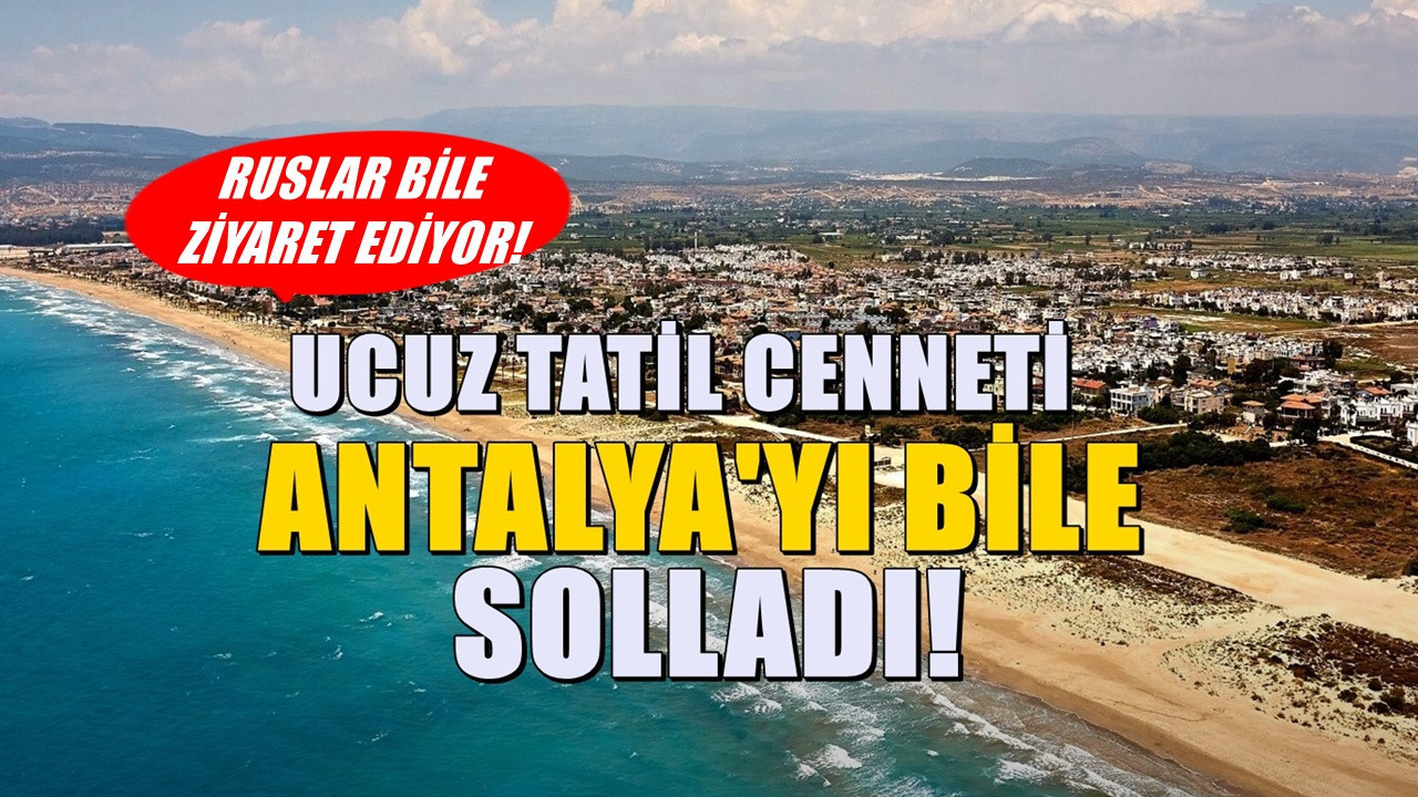 Antalya, İzmir ve Bodrum'u geride bıraktı! Akdeniz'in en ucuz tatil şehri