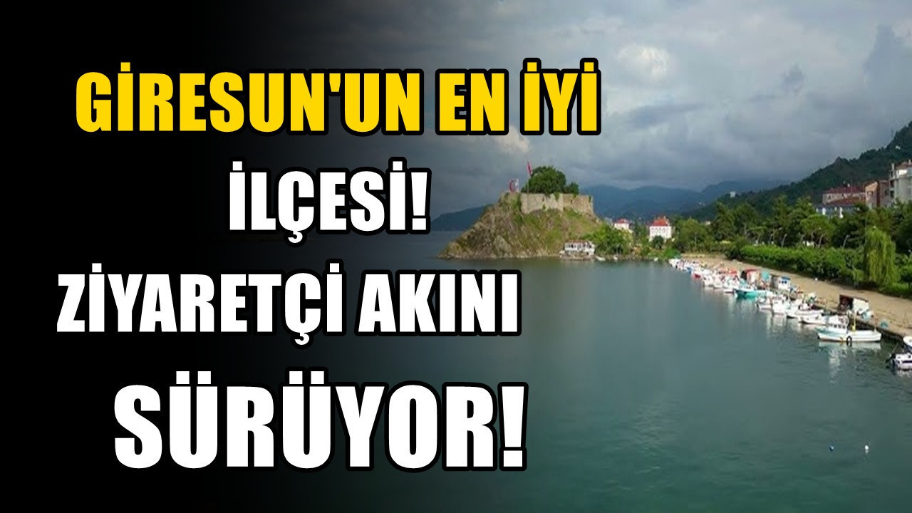 Giresun'un en güzel ilçesi: Son dönemde Ege ilçelerini solladı