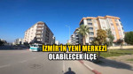 Torbalı, İzmir'in yeni merkezi olabilir
