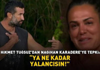 Hikmet Tuğsuz, Survivor Nagihan'ı hedef aldı: 'Ya ne kadar yalancısın!'
