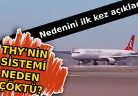 Türkiye'nin en güçlü yazılım ekibine sahip THY'nin sistemi neden çöktü? Nedenini ilk kez açıkladı