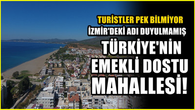 Emekli dostu, huzurlu ve sakin! İzmir'deki dikkat çeken mahalle