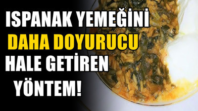 Bir avuç atın, ıspanak yemeği daha doyurucu olsun: Üstelik daha da lezzetleniyor