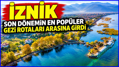 İznik'e ilgi giderek büyüyor: Hafta sonu herkes bu ilçenin yolunu tutuyor