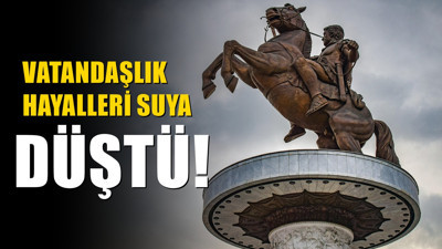Makedonya vatandaşlığı umuduyla para harcadılar: Binlerce kişi yanıt bekliyor