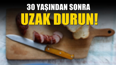 30 yaşından sonra tüketilmemesi gereken besinler: Listede her gün yediklerimiz var