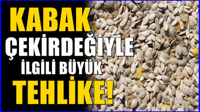 Bir avuçtan fazla asla yemeyin: Kabak çekirdeğindeki tehlikeye dikkat!