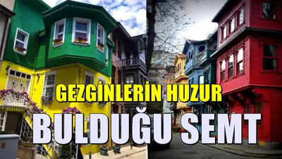 İstanbul'a gelen gezginlerin kendisini huzurlu hissettiği semt