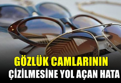 Gözlük kullananların yaptığı hata: Camları kısa sürede çiziyor