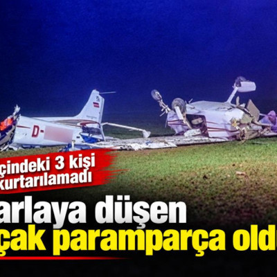Tarlaya düşen uçak paramparça oldu! İçindeki 3 kişi kurtarılamadı