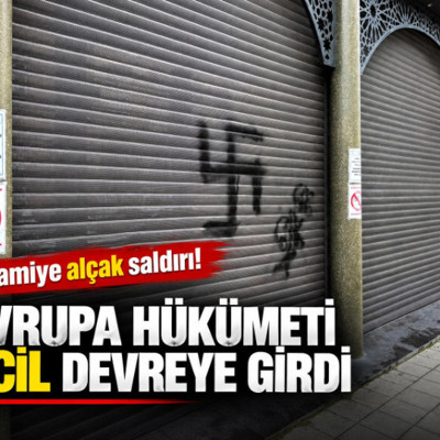 Camiye alçak saldırı: Avrupa hükümeti acil devreye girdi