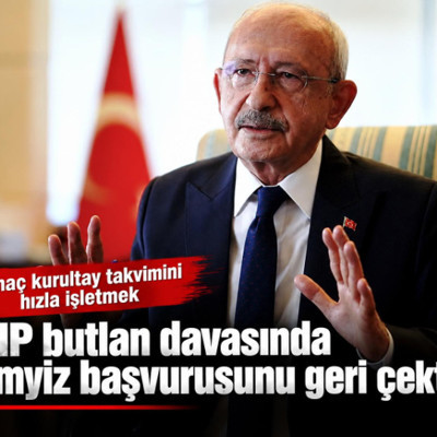 CHP butlan davasında temyiz başvurusunu geri çekti
