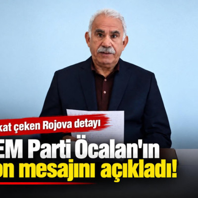 DEM Parti Öcalan'ın son mesajını açıkladı! Dikkat çeken Rojova detayı