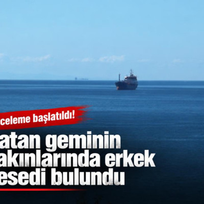 İstanbul Silivri açıklarında batan geminin yakınlarında erkek cesedi bulundu