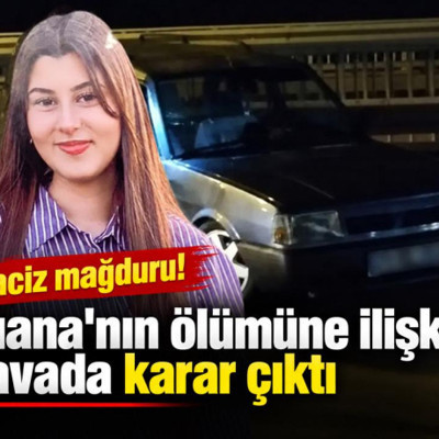 Taciz mağduru Tuana'nın ölümüne ilişkin davada karar çıktı