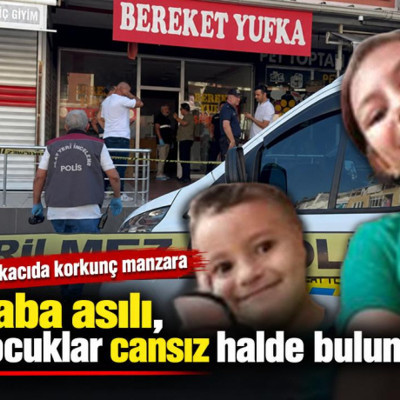 Yufkacıda korkunç manzara. Baba asılı, çocuklar cansız halde bulundu