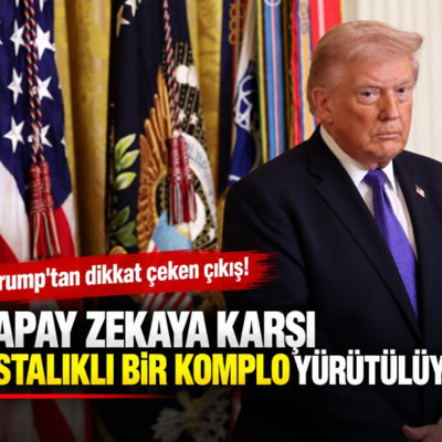 Trump: Yapay zekaya karşı hastalıklı bir komplo yürütülüyo