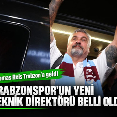 Trabzonspor'un yeni teknik direktörü Thomas Reis Trabzon'a geldi