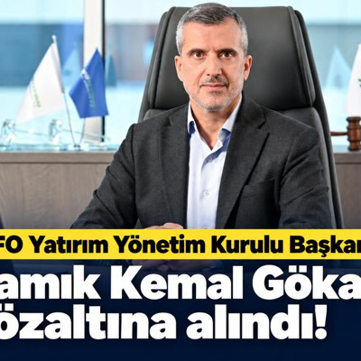 INFO Yatırım Yönetim Kurulu Başkanı Namık Kemal Gökalp gözaltına alındı