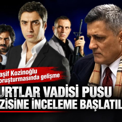 Kaşif Kozinoğlu soruşturmasında yeni gelişme: Kurtlar Vadisi Pusu dizisine inceleme başlatıldı