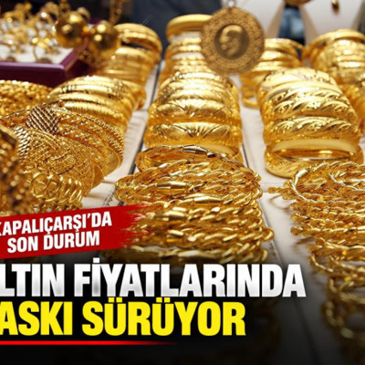 Altın fiyatlarında baskı sürüyor: İşte Kapalıçarşı'da son durum!