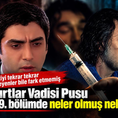 Kurtlar Vadisi Pusu 139. bölümde neler olmuş neler! Diziyi tekrar tekrar izleyenler bile fark etmemiş