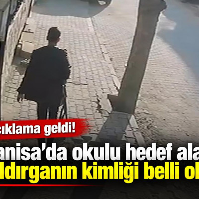 Manisa'da okulu hedef alan saldırganın kimliği belli oldu