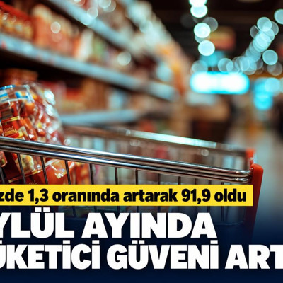 Eylül ayında tüketici güveni arttı