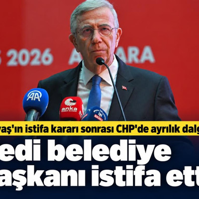 Mansur Yavaş'ın istifa kararı sonrası CHP'de ayrılık dalgası: Yedi belediye başkanı istifa etti