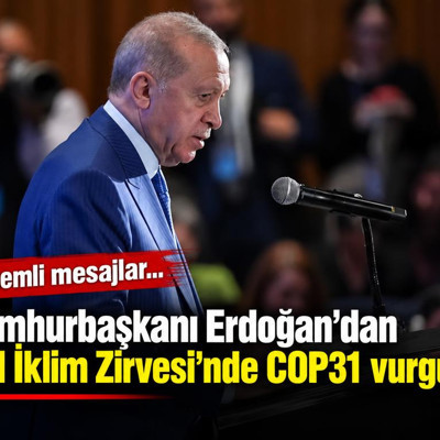 Cumhurbaşkanı Erdoğan'dan BM İklim Zirvesi'nde COP31 vurgusu
