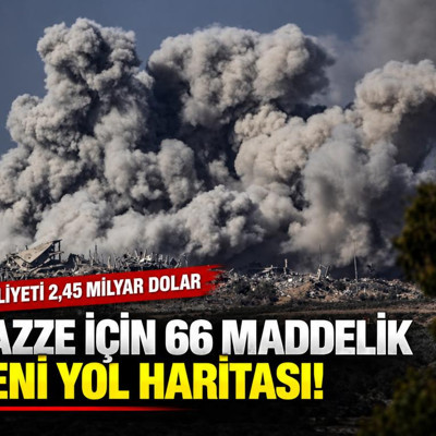 Gazze için 66 maddelik yeni yol haritası: Maliyeti 2,45 milyar dolar