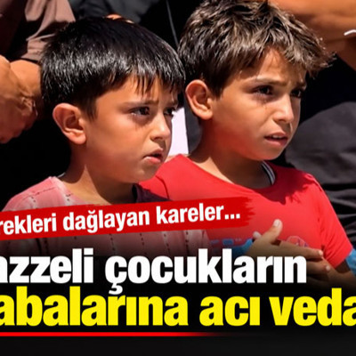 Gazzeli çocukların babalarına acı vedası