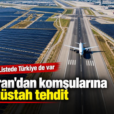 Listede Türkiye de var: İran'dan komşularına küstah tehdit