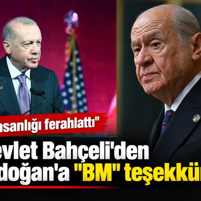 Devlet Bahçeli'den Erdoğan'a "BM" teşekkürü: İnsanlığı ferahlattı