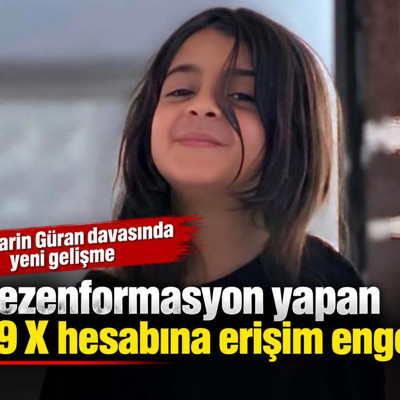 Narin Güran davasında dezenformasyon yapan 99 X hesabına erişim engeli