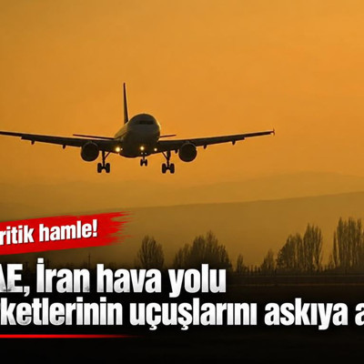 BAE, İran hava yolu şirketlerinin uçuşlarını durdurma kararı aldı