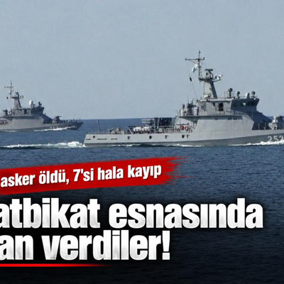 Tatbikat esnasında can verdiler: 9 asker öldü, 7'si hala kayıp