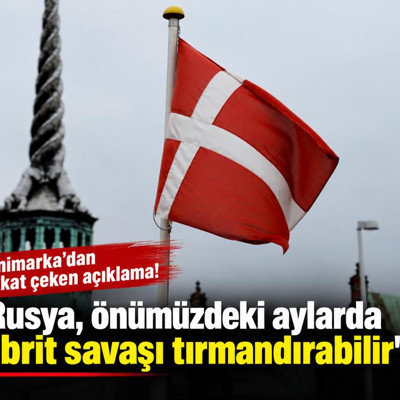 Danimarka: Rusya, önümüzdeki aylarda hibrit savaşı tırmandırabilir