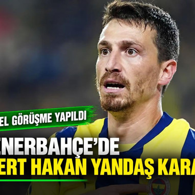 Fenerbahçe'de Mert Hakan Yandaş kararı