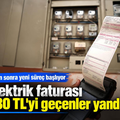 Elektrik faturası 780 TL'yi geçenler yandı: 7 gün sonra yeni süreç başlıyor