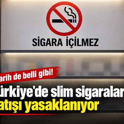 Tarih de belli gibi! Türkiye'de slim sigaraların satışı yasaklanıyor