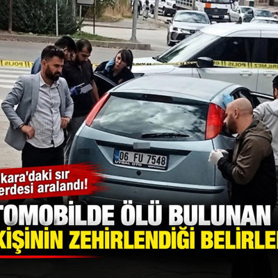 Otomobilde ölü bulunan 2 kişinin zehirlendiği belirlendi