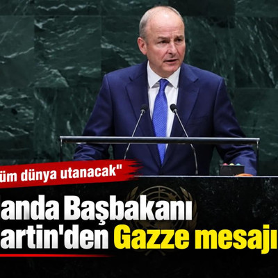 İrlanda Başbakanı Martin'den Gazze mesajı: Tüm dünya utanacak