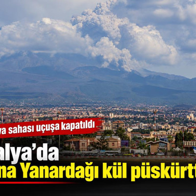 İtalya'da Etna Yanardağı kül püskürttü, hava sahası uçuşa kapatıldı