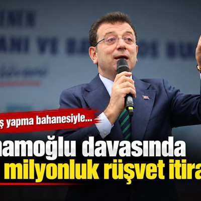 İmamoğlu davasında 13 milyonluk rüşvet itirafı! Kreş yapma bahanesiyle...