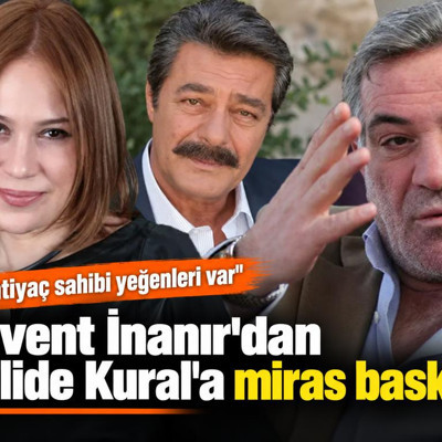 Levent İnanır'dan Jülide Kural'a miras baskısı. "İhtiyaç sahibi yeğenleri var"