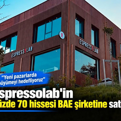 Espressolab'in yüzde 70 hissesi BAE şirketine satıldı