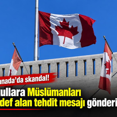 Kanada'da okullara Müslümanları hedef alan tehdit mesajı gönderildi