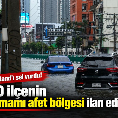Tayland'ı sel vurdu: 50 ilçenin tamamı afet bölgesi ilan edildi