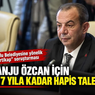 Tanju Özcan için 217 yıla kadar hapis talebi